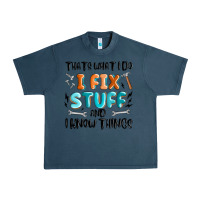 Midnight Navy thats what i do i fix stuff and i know things Urban Heavy Tee - MaliasSmallBusiness