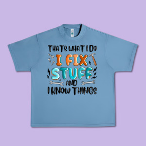 Thats What I Do I Fix Stuff And I Know Things Urban Heavy Tee Designed By Maliassmallbusiness