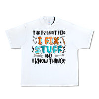 White thats what i do i fix stuff and i know things Urban Heavy Tee - MaliasSmallBusiness