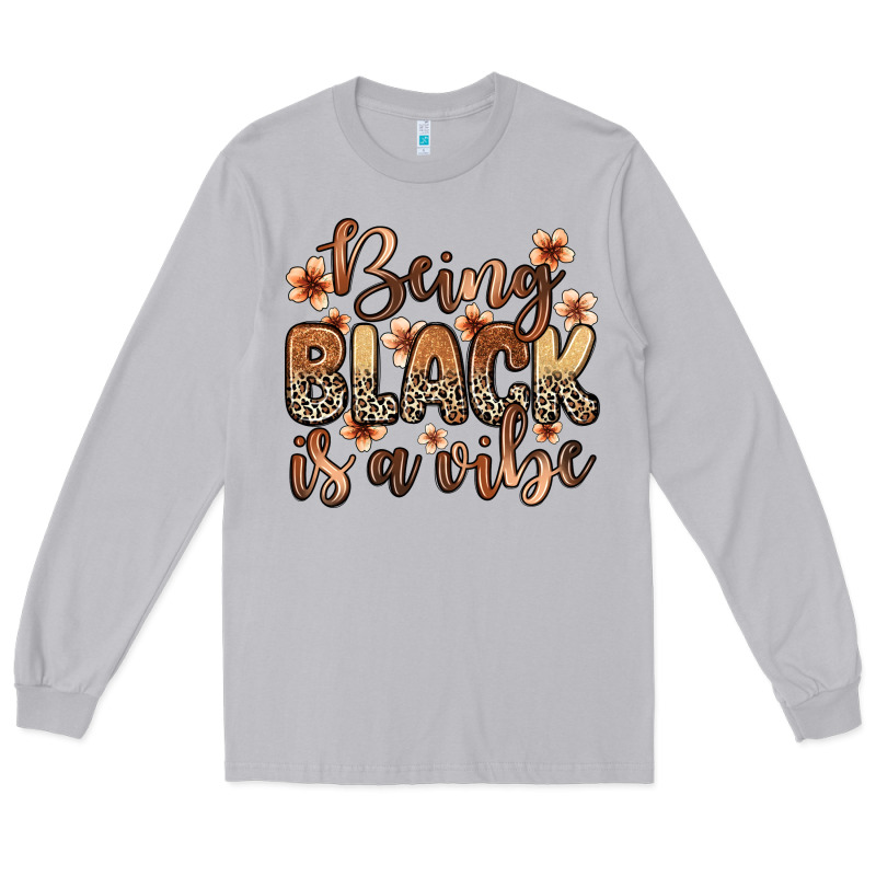 Being Black Is A Vibe Long Sleeve Tee by Zillion Design Studio | Teevron