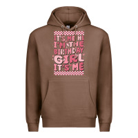 Chestnut its me hi im the birthday girl its me Premium Hoodie - MaliasSmallBusiness