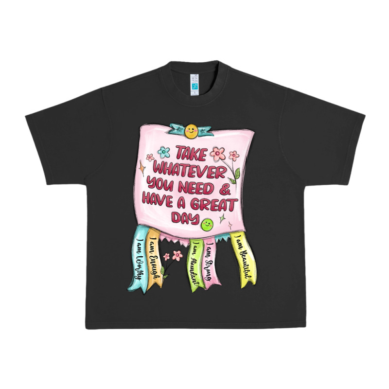 Take Whatever You Need  Have A Great Day Urban Heavy Tee by MaliasSmallBusiness | Teevron