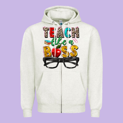 Teach Like A Boss Zipper Hoodie Designed By Zillion Design Studio