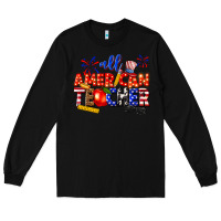 Black all american teacher Long Sleeve Tee - texasbilliewilder