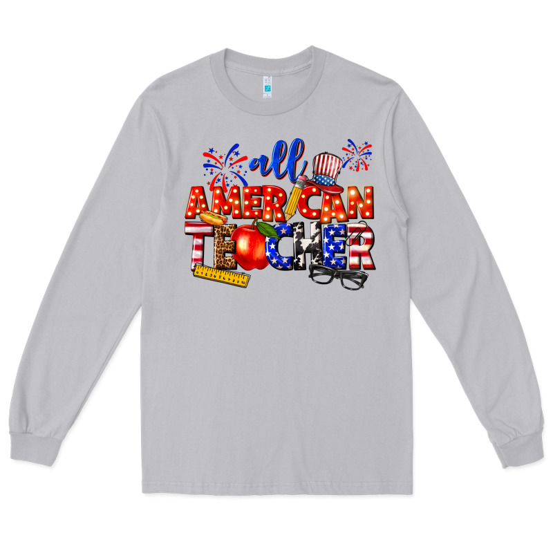 All American Teacher Long Sleeve Tee by texasbilliewilder | Teevron