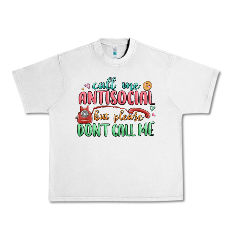 Call Me Antisocial But Please Dont Call Me Urban Heavy Tee by MaliasSmallBusiness | Teevron