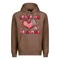 Chestnut leave me tf alone valentines day Premium Hoodie - MaliasSmallBusiness
