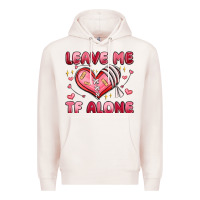 Pale Pink leave me tf alone valentines day Premium Hoodie - MaliasSmallBusiness