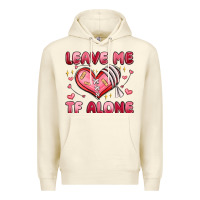 Sandshell leave me tf alone valentines day Premium Hoodie - MaliasSmallBusiness