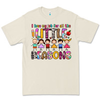 I Love My Job For All The Little Reasons Premium Tee | Teevron