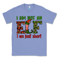 Colony Blue i am not an elf i am just short christmas Classic Tee - RanaPortraitStore