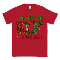 Red i am not an elf i am just short christmas Classic Tee - RanaPortraitStore