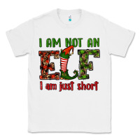 White i am not an elf i am just short christmas Classic Tee - RanaPortraitStore