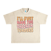 Sandshell i'll just have the chicken tenders Urban Heavy Tee - MaliasSmallBusiness