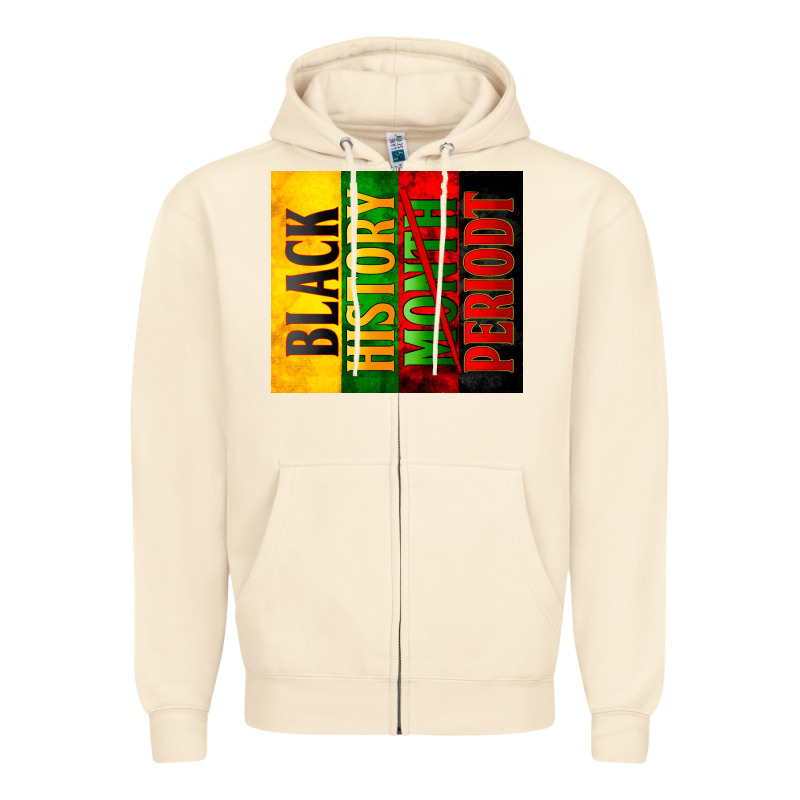Black History Month Periodt Zipper Hoodie by Zillion Design Studio | Teevron
