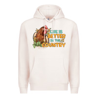 Pale Pink life is better in the country Premium Hoodie - MaliasSmallBusiness