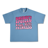 Pebble Blue somebodys spoiled back seat princess Urban Heavy Tee - MaliasSmallBusiness
