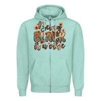 Seafoam Being black is a vibe Zipper Hoodie - Zillion Design Studio