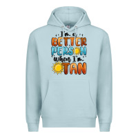 Blue Mist im better person when im tan Premium Hoodie - MaliasSmallBusiness