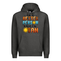 Charcoal Heather im better person when im tan Premium Hoodie - MaliasSmallBusiness