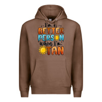 Chestnut im better person when im tan Premium Hoodie - MaliasSmallBusiness