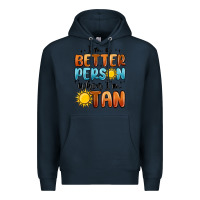 Navy im better person when im tan Premium Hoodie - MaliasSmallBusiness