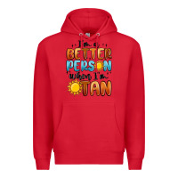 Red im better person when im tan Premium Hoodie - MaliasSmallBusiness