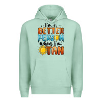 Seafoam im better person when im tan Premium Hoodie - MaliasSmallBusiness