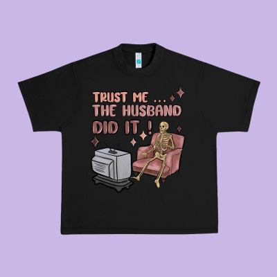 Urban Heavy Tee trust me the husband did it