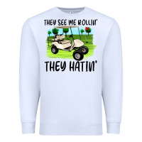 White they see me rollin' they hattin' Premium Sweatshirt - Artiststas