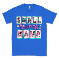 True Royal small business mama Classic Tee - texasbilliewilder