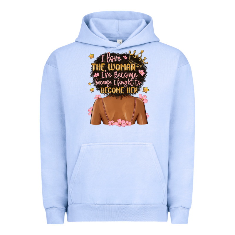 I Love The Woman I've Become Because I Fought To B Urban Hoodie by MaliasSmallBusiness | Teevron