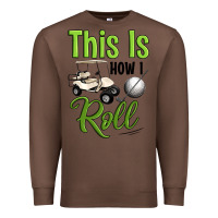 Chestnut this is how i roll Premium Sweatshirt - Artiststas