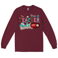 Burgundy teacher mode off Long Sleeve Tee - AdoDesignShop