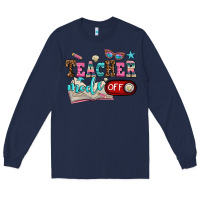 Navy teacher mode off Long Sleeve Tee - AdoDesignShop
