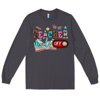 Smoke teacher mode off Long Sleeve Tee - AdoDesignShop