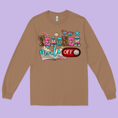 Teacher Mode Off Long Sleeve Tee Designed By Adodesignshop