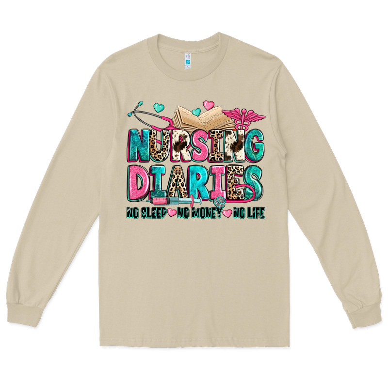 Nursing Diaries No Sleep No Money No Life Long Sleeve Tee by Zillion Design Studio | Teevron