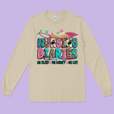 Long Sleeve Tee nursing diaries no sleep no money no life