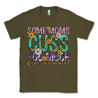 Army Green some moms cuss too much mothers day Classic Tee - texasbilliewilder