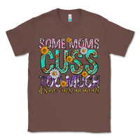 Chestnut some moms cuss too much mothers day Classic Tee - texasbilliewilder