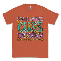 Copper some moms cuss too much mothers day Classic Tee - texasbilliewilder