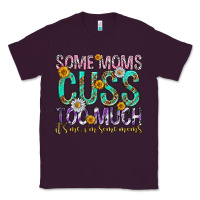 Plum some moms cuss too much mothers day Classic Tee - texasbilliewilder