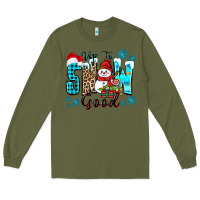 Army Green up to snow good Long Sleeve Tee - Zillion Design Studio
