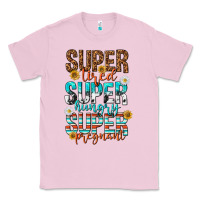 Bubblegum Pink super tired super hungry super pregnant Classic Tee - texasbilliewilder