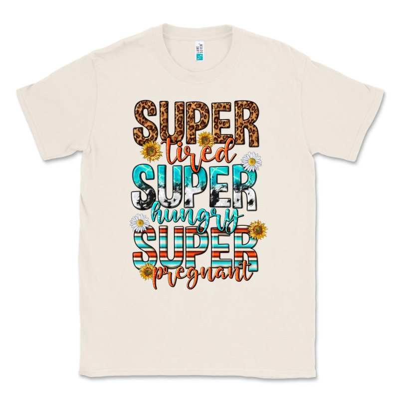 Super Tired Super Hungry Super Pregnant Classic Tee by texasbilliewilder | Teevron