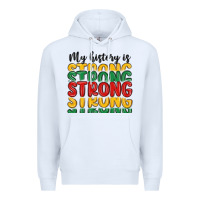 White my history is strong Premium Hoodie - MaliasSmallBusiness