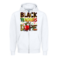 White Black Teacher's are dope juneteenth Zipper Hoodie - Zillion Design Studio