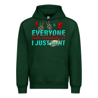 Forest Green everyone was thinking it i just said Urban Hoodie - NancyCooperArtShop