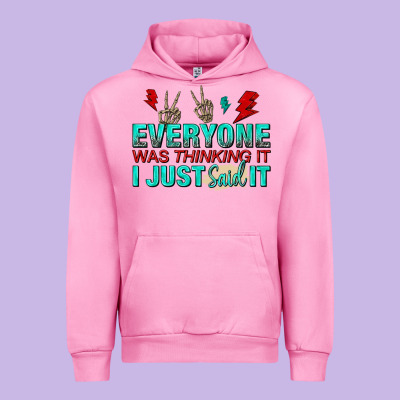 Everyone Was Thinking It I Just Said Urban Hoodie Designed By Nancycooperartshop